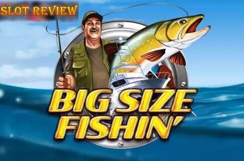 Big Size Fishin